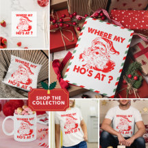 Where My Ho's At? Funny Santa Christmas