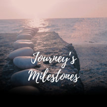 Journey's Milestones