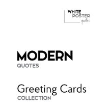 MODERN Quotes - Greeting Cards
