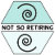 Not So Retiring