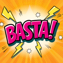 BASTA! (& 𝘖𝘵𝘩𝘦𝘳 𝘋𝘦𝘭𝘶𝘭𝘶 𝘚𝘢𝘺𝘪𝘯𝘨𝘴)