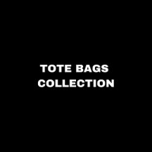 Tote Bags Collection