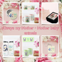 Always my Mother - Mother baby animals