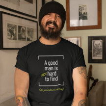 A Good Man Is Not Hard To Find