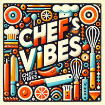 Chef’s Vibes
