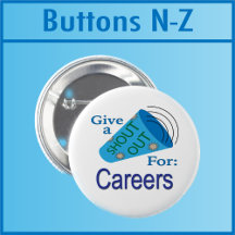 Shout Out for Careers Buttons N - Z