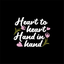 Contemporary 'Heart to Heart, Hand to Hand' Quote