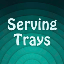 Serving Trays