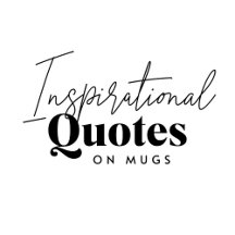Inspirational Quotes on Mugs