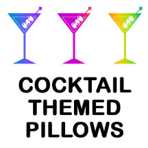 COCKTAIL THEMED PILLOWS