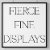 Fierce Fine Displays