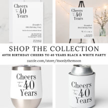 40th Birthday Cheers to 40 Years Black White Party