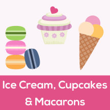 Ice Cream, Cupcakes & Macarons
