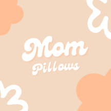 Mom Pillows Collection