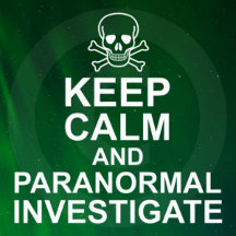Keep Calm Paranormal Investigate