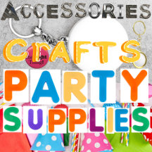 Crafts, Accessories & Party Supply