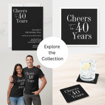 Cheers to 40 Years Black White 40th Birthday Party