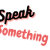 Speak_Something