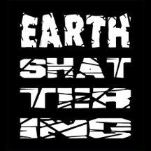Earth-Shattering