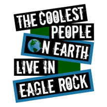 Coolest People Live in Eagle Rock