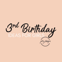 Third Birthday Ideas for GIRLS