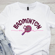 Badminton Mom - Cute Gifts for Proud Sports Mamas