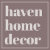 Haven Home Decor