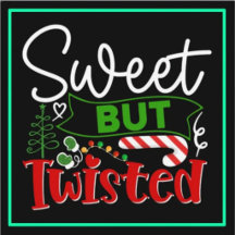 Sweet But Twisted Funny Christmas Candy Cane