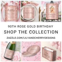 90th Birthday Rose Gold Foil and Glitter
