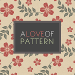 A Love of Pattern