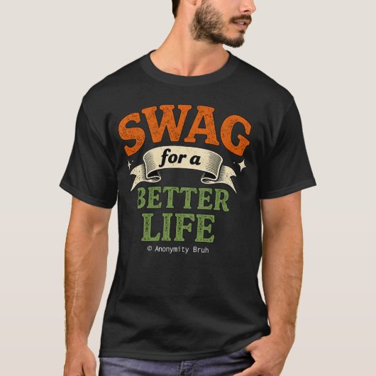 Swag for a Better Life - T-Shirt Tシャツ (正面)
