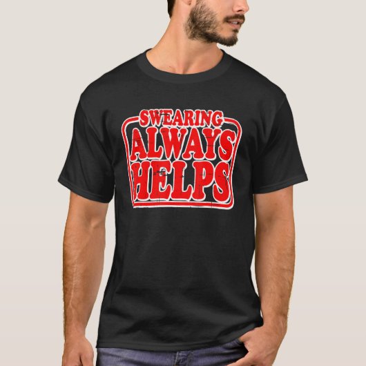 Swearing Always Helps Tシャツ (正面)