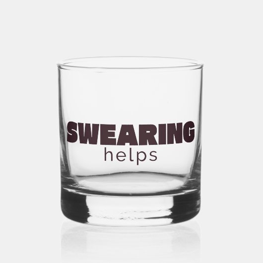 Swearing Helps Rocks Glass – Funny Barware ウイスキーグラス (正面)