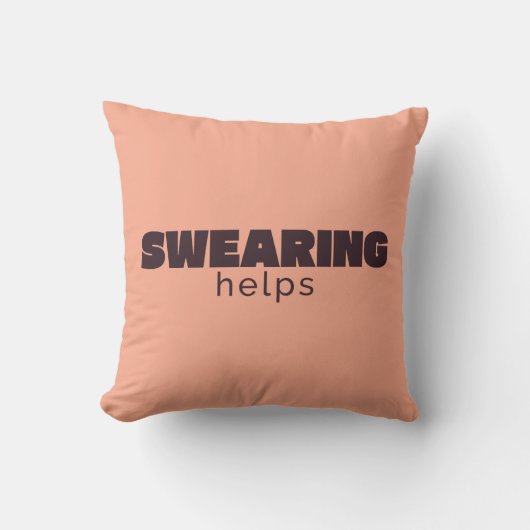 Swearing Helps Throw Pillow – Funny Sarcastic Home クッション (正面)