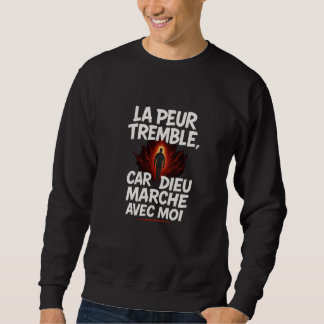 Sweat chrétien « La peur tremble, car Dieu marche… スウェットシャツ