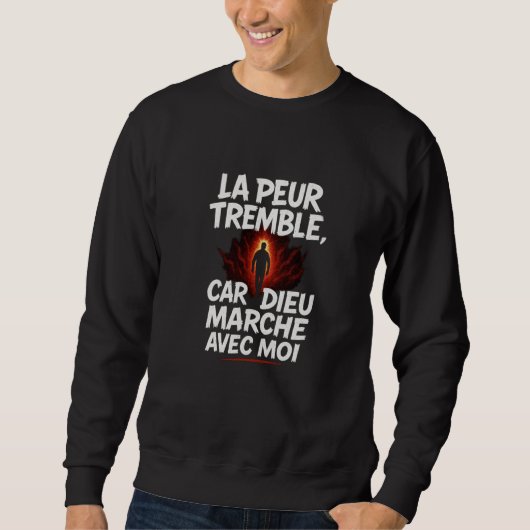 Sweat chrétien « La peur tremble, car Dieu marche… スウェットシャツ (正面)