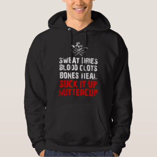 Sweat dries blood clots bones heal suck it up butt パーカ