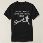 Sweat for good things running marathon gift tシャツ (デザイン正面)