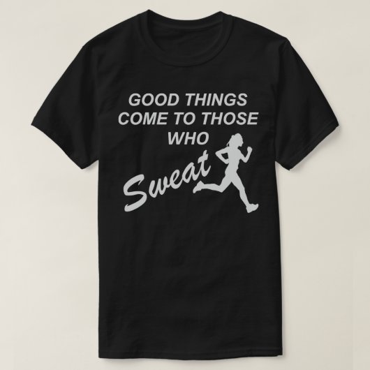 Sweat for good things running marathon gift tシャツ (デザイン正面)