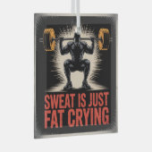 Sweat Is Just Fat Crying ガラスオーナメント (正面右)