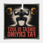 Sweat Is Just Fat Crying ガラスオーナメント (裏面)