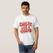 Sweat Like A Legend Cute Funny T-Shirt Gift For Hi Tシャツ (正面フル)