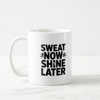 Sweat Now Shine Later Motivational Fitness Coffee  コーヒーマグカップ