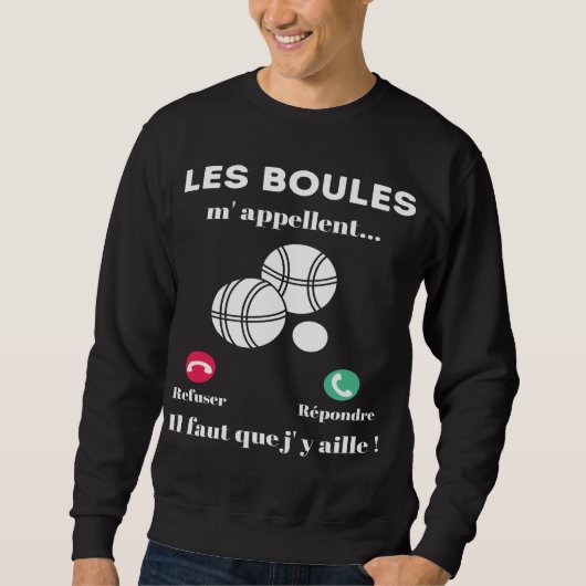 Sweat pétanque les boules m'appellent cadeau スウェットシャツ (正面)