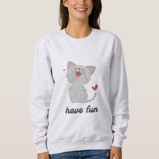 Sweat shirt « Have fun » avec un chat mignon スウェットシャツ (正面)
