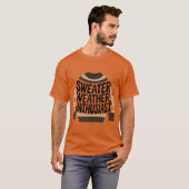 Sweater Weather Enthusiast Tシャツ (正面フル)