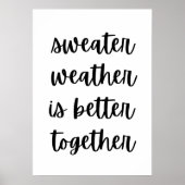 Sweater weather is better together ポスター (正面)