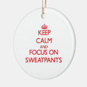 Sweatpantsの平静そして焦点を保って下さい セラミックオーナメント (左)