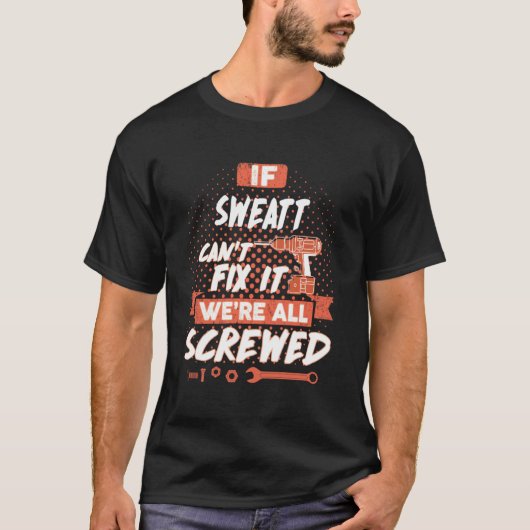 SWEATTもしは修正できない我々は全てネジだ Tシャツ (正面)
