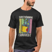 Sweden Swedish fish specialty Surstromming puke fi Tシャツ (正面)